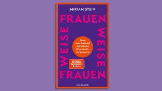 Cover des Buchs "Weise Frauen" von Miriam Stein (Quelle: pinguin/Goldmann )